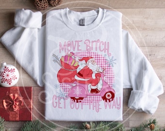 Move Bitch Santa sweatshirt- witchy shirt - witchy - graphic tee - gifts for her - Funny shirt - Creepmas  Shirt