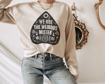 We are the Weirdos Mister sweatshirt - witchy clothing - fall shirt - witchy - halloween witch - graphic fleece - gifts for her