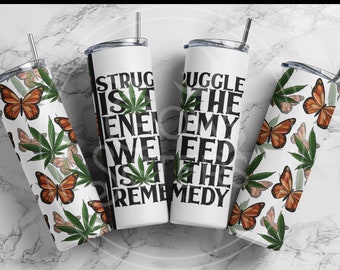 Struggle VS Weed tumbler - Cottagecore gift - witchy gift - 420 Friendly - astrology gift - zodiac gift - spooky gift - witch gift - spells