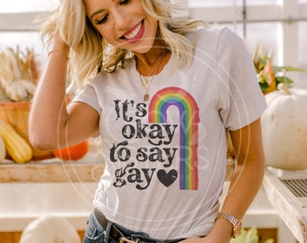 It's Okay to Say Gay shirt, Pride Shirt, Gay Rights, Alphabet Mafia, Proud Ally, Homophobes SUCK, LOVE is LOVE <3
