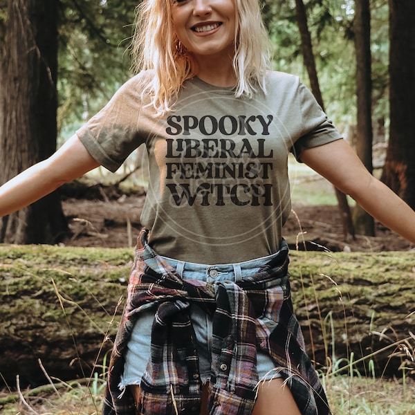 Spooky Liberal FEMINIST Witch shirt - witchy clothing - witchy shirt - witchy - graphic tee - gifts for her - Feminist shirt - Feminism
