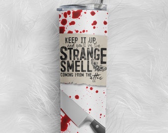 Strange Smell tumbler - witchy gift - creepy cute - serial killer - SSDGM - true crime fan gift - witchy tumbler