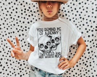 You Remind Me of a Penny Kid's Shirt ~ witchy clothing ~ witchy gifts ~ magical mini - kid witchy shirt -  sassy kid shirt