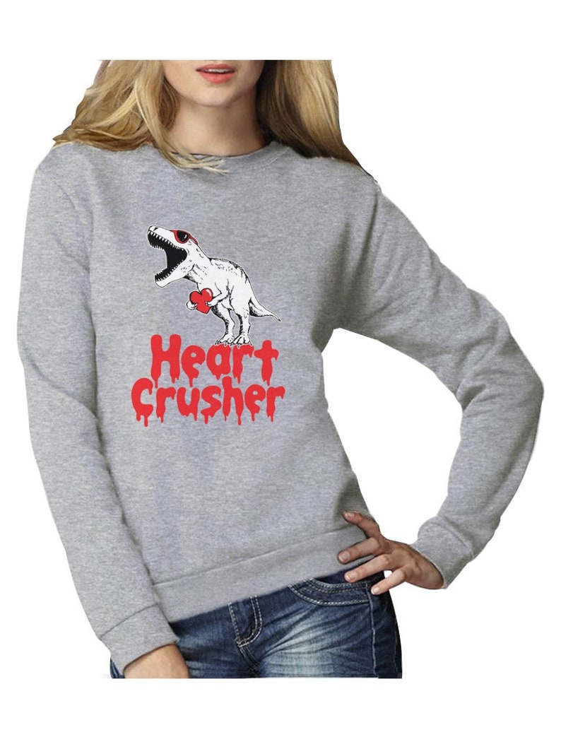 Heart Crusher T-Rex Love Valentine/'s Day Women Sweatshirt