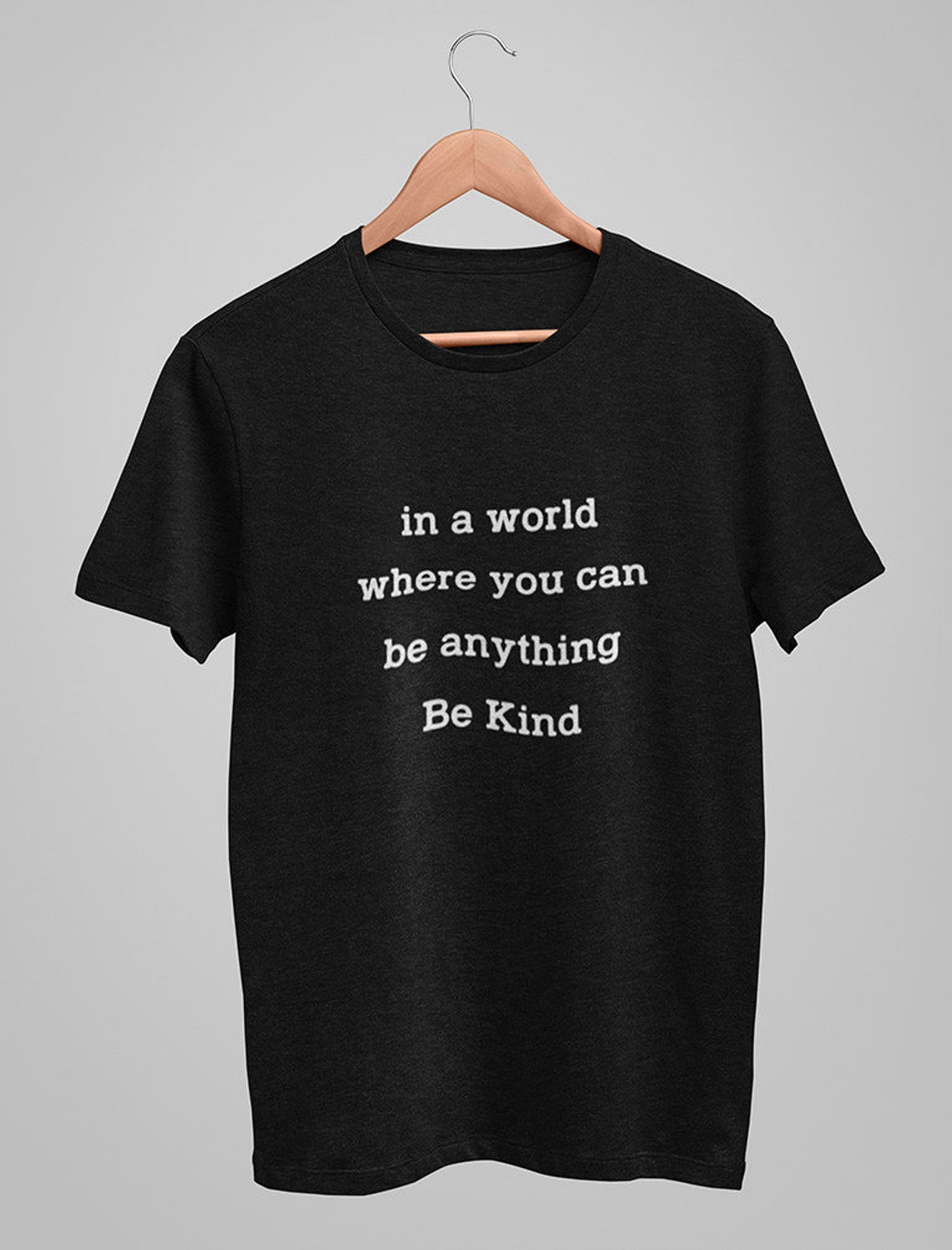 In A World Where You Can Be Anything Be Kind T-Shirt | Etsy