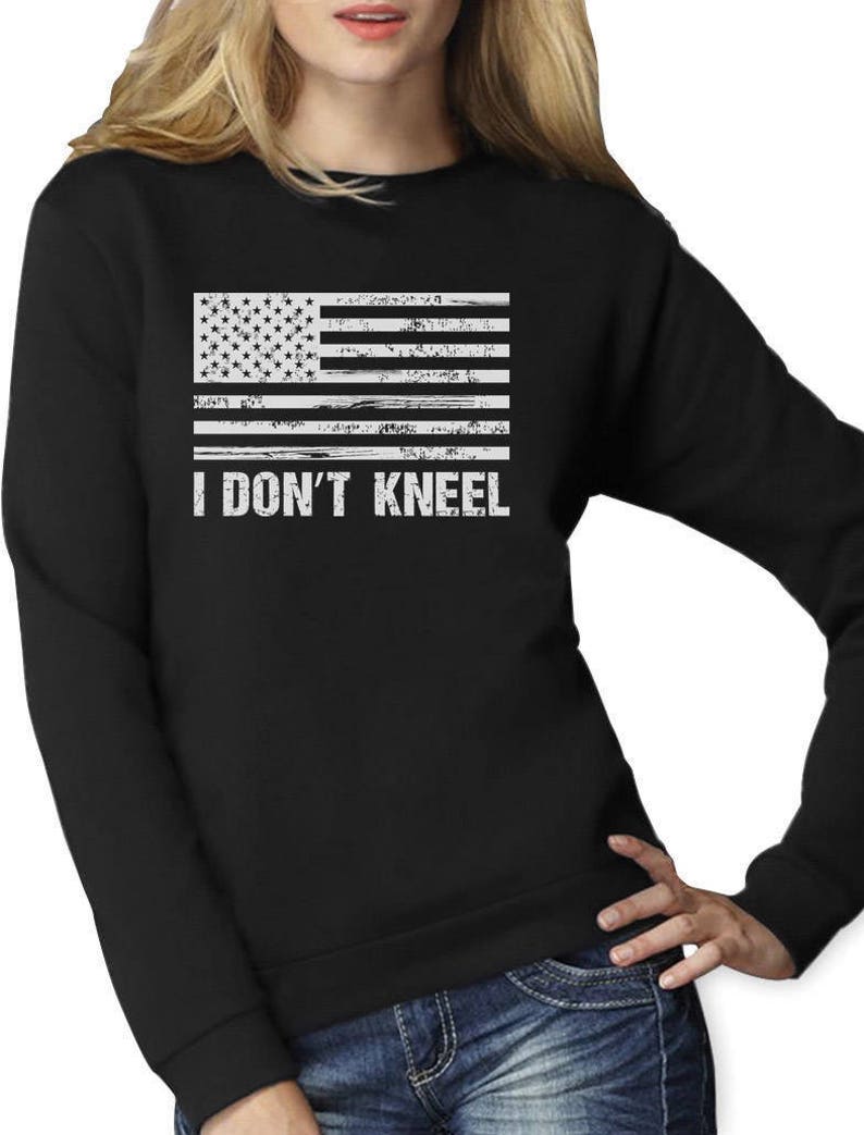 I Don/'t Kneel Women Sweatshirt