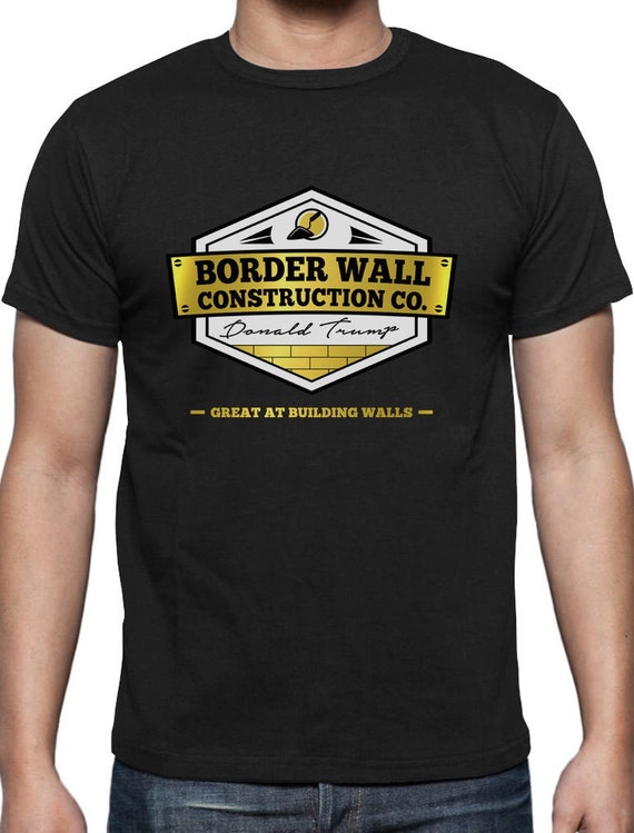 Border Wall Construction T Shirt MAGA Make America Safe Again 2020 Donald Trump
