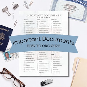 May include: A white checklist titled Important Documents How To Organize with categories for official, tax, end of life, medical, home, and professional records. It is surrounded by a passport, driver's license, glasses, paper clips, and a USB drive.