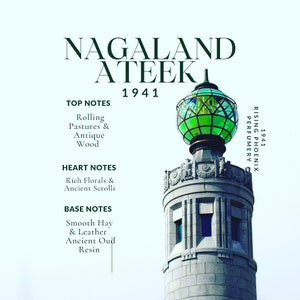 May include: A green glass globe sits atop a tall, grey stone tower. The tower has a series of windows and decorative elements. The text "NAGALAND ATEEK 1941" is at the top of the image, and "RISING PHOENIX PERFUMERY 1941" is on the right side of the image. The text "TOP NOTES", "HEART NOTES", and "BASE NOTES" are listed below the globe, with descriptions of the fragrance notes.