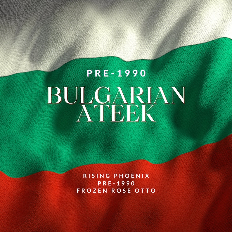 May include: A close-up of a Bulgarian flag with the text "PRE-1990 BULGARIAN ATEEK RISING PHOENIX PRE-1990 FROZEN ROSE OTTO" printed on it.