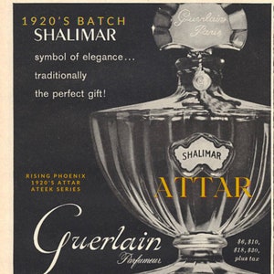 May include: A vintage advertisement for Shalimar Attar perfume. The ad features a clear glass bottle with a gold stopper and the text "1920's Batch Shalimar, symbol of elegance... traditionally the perfect gift! Rising Phoenix 1920's Attar Ateek Series Shalimar Attar Guerlain Parfumeur £6, £10, £18, £30, plus tax."