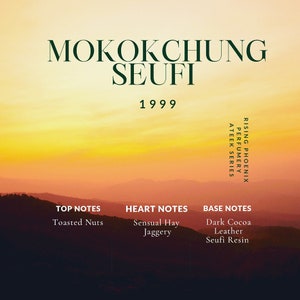 May include: A square product label featuring the text MOKOKCHUNG SEUFI 1999, RISING PHOENIX PERFUMERY ATEEK SERIES, and a list of notes: Toasted Nuts, Sensual Hay, Jaggery, Dark Cocoa, Leather, and Seufi Resin, set against a sunset mountain landscape.