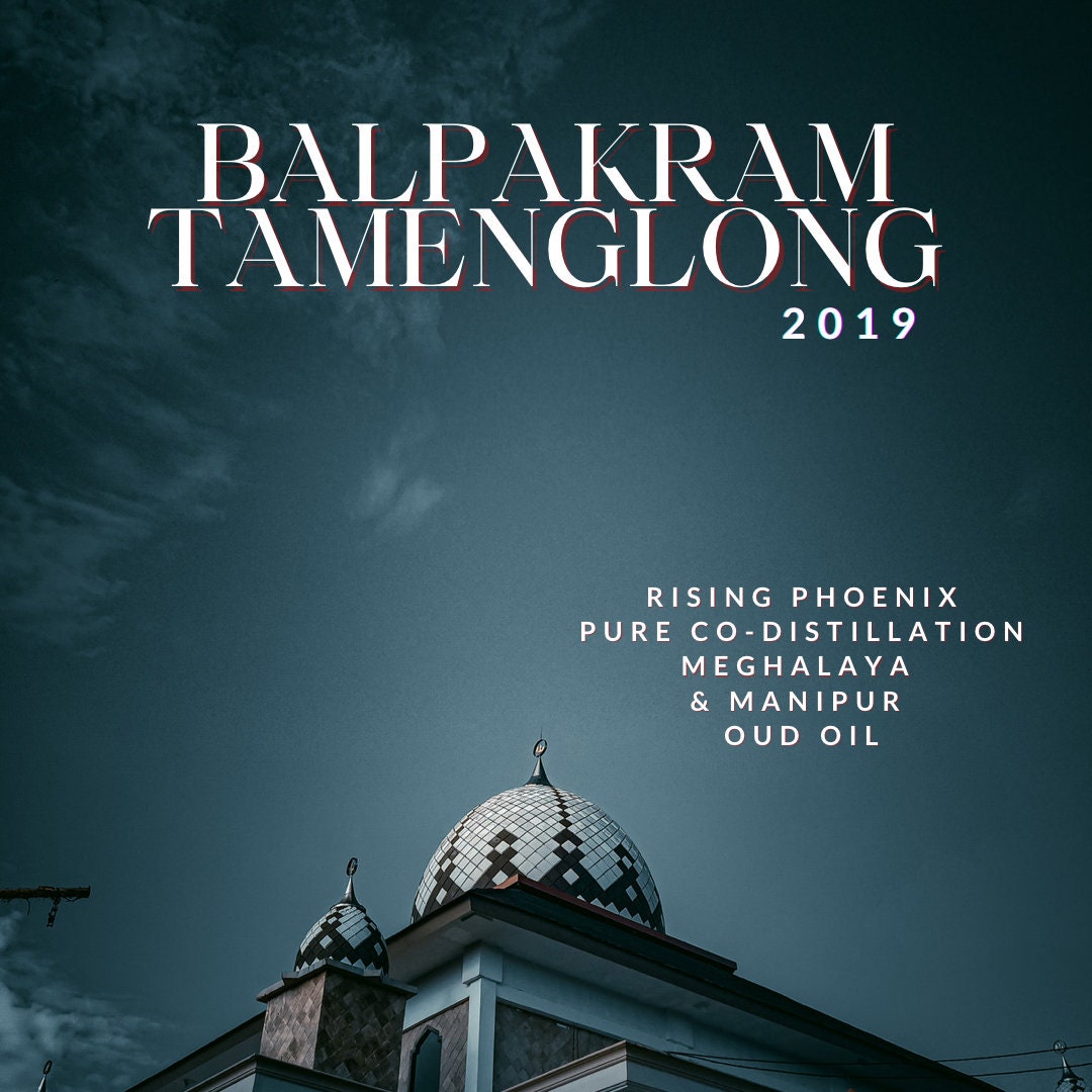 Balpakram Valley 2019 : Meghalaya und Manipur Kodestillation - Reines Oudöl