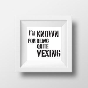 Quite Vexing Quote Art, Download & Print Instantly
