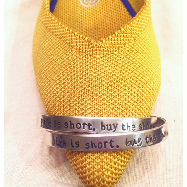 life is short. buy the shoes. Cuff bracelet for shoe lover/shoe addict