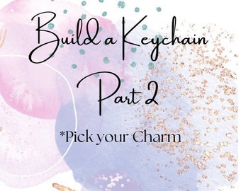 Build your own Keychain Part 2 | Pick your Charm | Birthday Gifts | Gifts for her