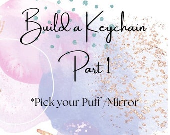 Build your own Keychain Part 1 | Pick your Mirror Or Puff