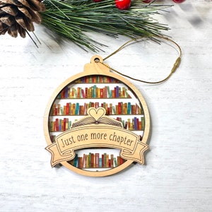 Christmas Ornament for Book Lovers, Just One More Chapter Ornament, Gift For Book Club, For Reader, Book Worm, For Sister, Niece, Friend image 5