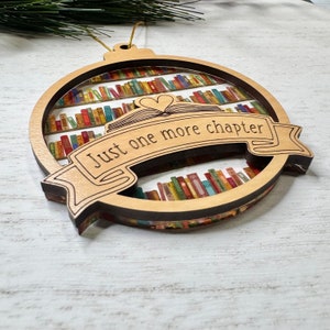 Christmas Ornament for Book Lovers, Just One More Chapter Ornament, Gift For Book Club, For Reader, Book Worm, For Sister, Niece, Friend image 4