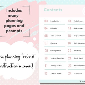 May include: A pink and blue illustrated guide with the text "Includes many planning pages and prompts" and "I am a planning tool not an instruction manual!"  The guide lists the contents of the planner, including "Introduction", "Calendar", "Tools Checklist", "Planning", "Carving Sketch", "Makeup Swatches", "Makeup Sketch", "Eyechip Design", "Eyelid Design", "Backplate Art", "Body Comparison", "Body Alterations", "Pullstrings", "Outfit Sketch", "Recommendations", and "Conclusion".