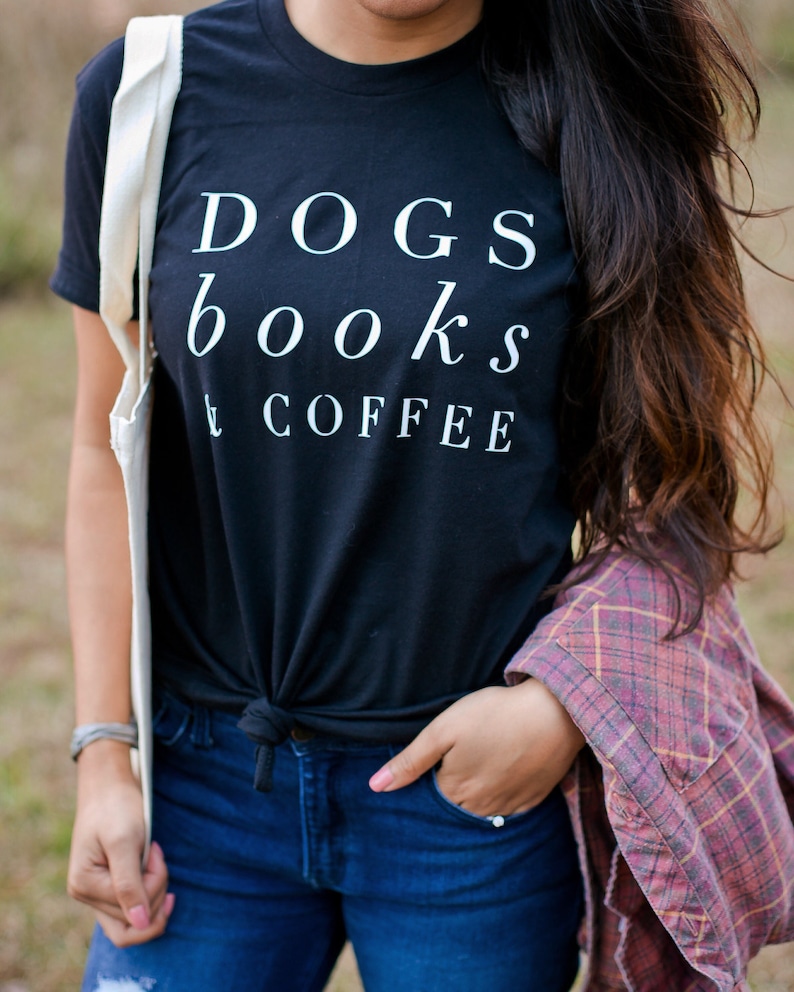 Dogs Books and Coffee, Dog Tshirt, Dog Mom, Love My Dog Shirt, gift for Coffee Lover, Dog Shirts For Women, Dog Lover Gift Ideas image 1