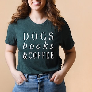 Dogs Books and Coffee, Dog Tshirt, Dog Mom, Love My Dog Shirt, gift for Coffee Lover, Dog Shirts For Women, Dog Lover Gift Ideas image 8