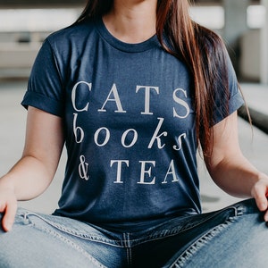 Cats Books and Tea - Cat Lover Gift - Cat Shirt - Book Lover - Cat Tshirt - Book Lover Gift - Kitten Tshirt - Reading Shirt, Funny Cat Shirt