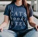 Cats Books and Tea - Cat Lover Gift - Cat Shirt - Book Lover - Cat Tshirt - Book Lover Gift - Kitten Tshirt - Reading Shirt, Funny Cat Shirt 