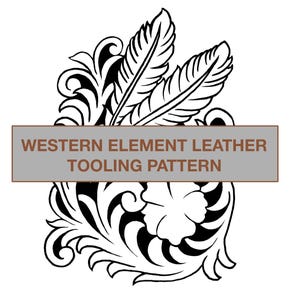 May include: Black and white Western-style leather tooling pattern featuring feathers, floral elements, and scrolling designs. The text "WESTERN ELEMENT LEATHER TOOLING PATTERN" is displayed in a gray rectangle.