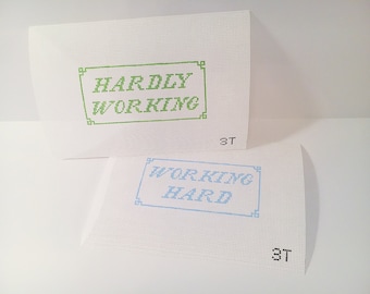 Working Hard or Hardly Working Sign Handpainted Needlepoint Canvas - Beginner Friendly!