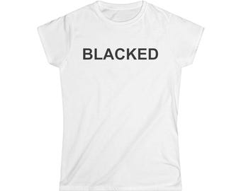 Blacked Women's Softstyle Tee