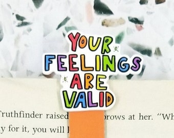 your feelings are valid mental health bookmark for best friend, best gifts for book lovers, positive bookmark for her, bookish gifts for Mom