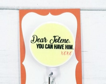 Jolene you can have him funny badge reel for nurses, country music badge holder retractable ID badge clip for women, divorced gifts for her