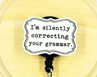 I'm silently correcting your grammar funny badge reel for teachers, English teacher gifts for women, sarcastic badge holder retractable ID