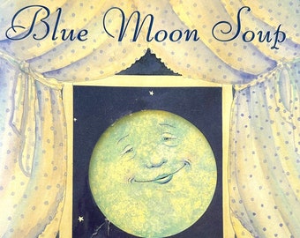 Darling Vintage Soup Cookbook Picture Book: Blue Moon Soup, A Family Cookbook for Making Soup with Kids