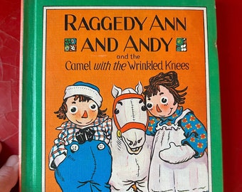 Vintage Hardcover Raggedy Ann and Andy and the Camel with the Wrinkled Knees by Johnny Gruelle