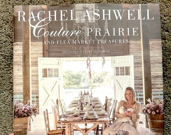 Rachel Ashwell's "Couture Prairie and Flea Market Treasures / Beautiful Shabby Chic Coffee Table Decorating Book