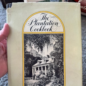 The Plantation Cookbook from The Junior League of New Orleans 1972 Hardcover Edition