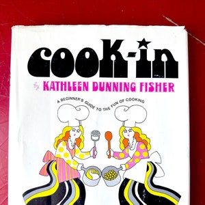 1969 Kids Cookbook: &quot;Cook In&quot; by Kathleen Dunning Fisher