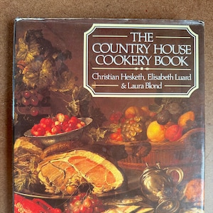The Country House Cookery Book 1985 / Menus and Recipes from Historic Country Houses