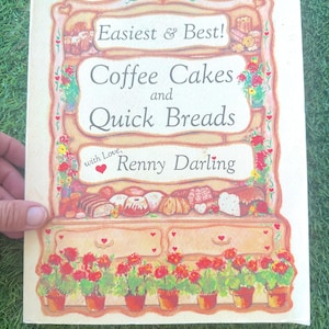 Vintage Baking Cookbook: &quot;Easiest and Best Coffee Cakes and Quick Breads with Love from Renny Darling&quot;