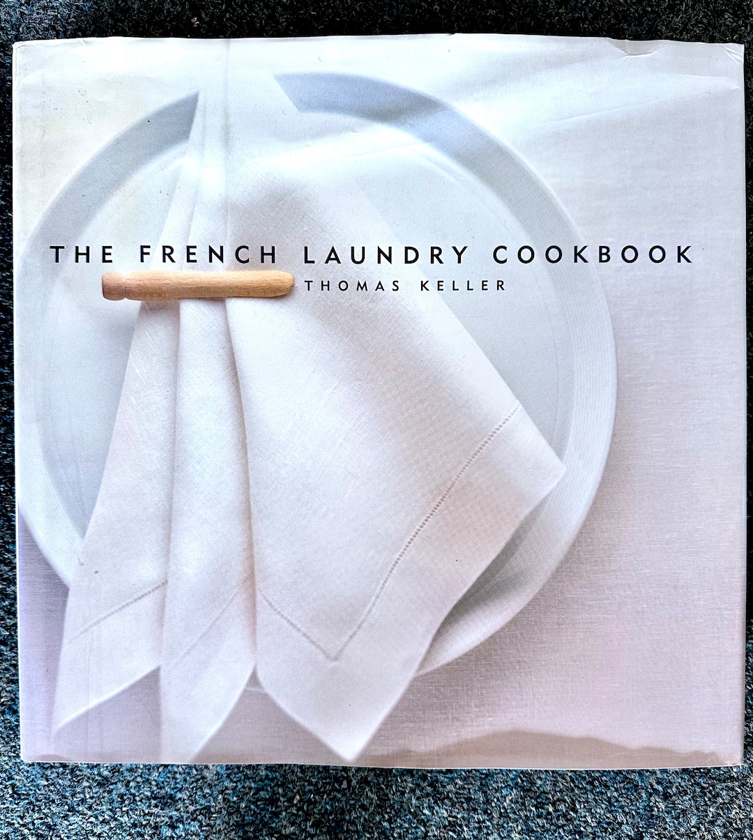 The French Laundry Cookbook by Thomas Keller Etsy