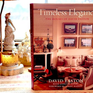 Timeless Elegance: The Houses of David Easton / Oversized Decorating Book / Interior Design Book
