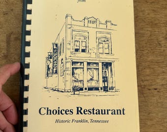 Vintage Tennessee Cookbook: "Choice Recipes from Choices Restaurant of Historic Franklin, TN" 1991