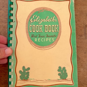 Vintage Texas Cookbook: &quot;Elizabeth&#39;s Cook Book West Texas Favorite Recipes,&quot; 1954