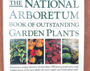 The National Arboretum Book of Outstanding Garden Plants 1990 / Comprehensive, Reliable Plant Guide
