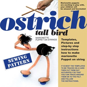 May include: A sewing pattern for a felt ostrich puppet. The pattern includes templates, pictures, and step-by-step instructions on how to make a marionette puppet on strings. The text "Sewing Pattern" is printed on a white rectangle with a black border.