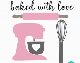 Kitchen SVG & PNG Downloadable Set- baking svg mixer svg rolling pin baked with love baking clipart and cut files