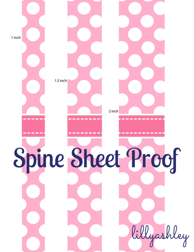 May include: Spine sheet proof with three pink and white polka dot strips, each with a different width: 1 inch, 1.5 inches, and 2 inches. Each strip has a pink band with a white dashed line at the bottom. The text "Spine Sheet Proof" is in blue text at the bottom of the image. The text "lillyashley" is in blue text at the bottom right of the image.