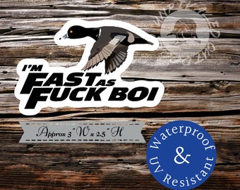 Im fast as F* boi ring neck duck sticker